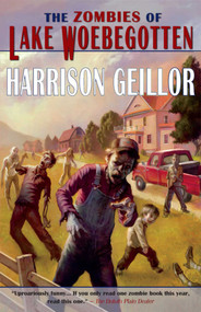 The Zombies of Lake Woebegotten by Harrison Geillor, 9781597801966