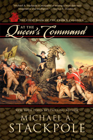 At the Queen's Command (Crown Colonies, Book One) by Michael A. Stackpole, 9781597802000