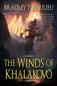 The Winds of Khalakovo (The First Volume of The Lays of Anuskaya) by Bradley P. Beaulieu, 9781597802185