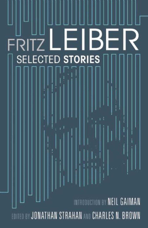 Selected Stories - 9781597802260 by Fritz Leiber, Jonathan Strahan, Charles Brown, 9781597802260