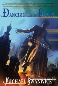 Dancing with Bears (A Darger & Surplus Novel) by Michael Swanwick, 9781597802352