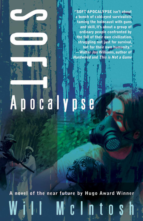 Soft Apocalypse by Will McIntosh, 9781597802765
