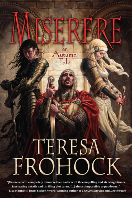Miserere (An Autumn Tale) by Teresa Frohock, 9781597802895