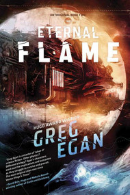 The Eternal Flame (Orthogonal Book Two) - 9781597802949 by Greg Egan, 9781597802949