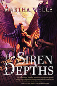 The Siren Depths (Volume Three of the Books of the Raksura) by Martha Wells, 9781597804400