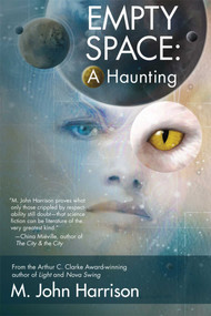 Empty Space by M. John Harrison, 9781597804615