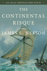 The Continental Risque (An Isaac Biddlecomb Novel) - 9781493057627 by James L. Nelson, 9781493057627