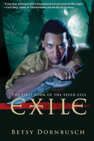 Exile (The First Book of the Seven Eyes) - 9781597805063 by Betsy Dornbusch, 9781597805063