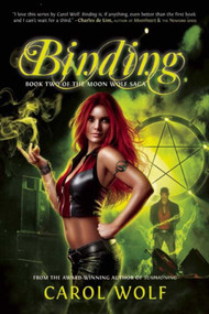 Binding (Book Two of the Moon Wolf Saga) by Carol Wolf, 9781597805346