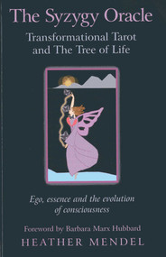 The Syzygy Oracle - Transformational Tarot and The Tree of Life (Ego, Essence and the Evolution of Consciousness) by Heather Mendel, 9781782791607