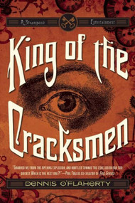 King of the Cracksmen (A Steampunk Entertainment) by Dennis O'Flaherty, 9781597805513
