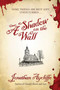 A Shadow on the Wall (A Novel) by Jonathan Aycliffe, 9781597805551