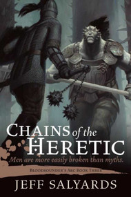 Chains of the Heretic (Bloodsounder's Arc Book Three) by Jeff Salyards, 9781597808132