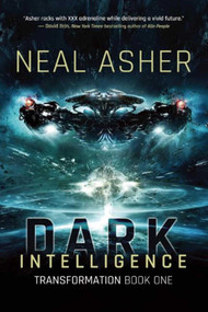 Dark Intelligence (Transformation Book One) by Neal Asher, 9781597808248