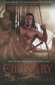 Emissary (The Second Book of the Seven Eyes) - 9781597808323 by Betsy Dornbusch, 9781597808323
