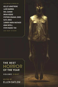 The Best Horror of the Year Volume Eight by Ellen Datlow, 9781597808538