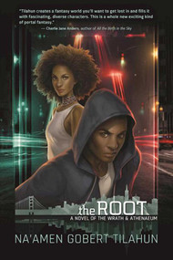 The Root (A Novel of the Wrath & Athenaeum) by Na'amen Gobert Tilahun, 9781597808637