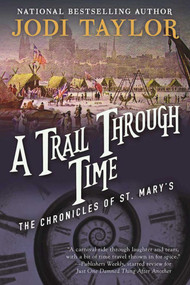 A Trail Through Time (The Chronicles of St. Mary's Book Four) by Jodi Taylor, 9781597808712
