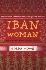 Iban Woman by Golda Mowe, 9781912049363