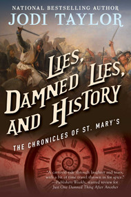 Lies, Damned Lies, and History (The Chronicles of St. Mary's Book Seven) by Jodi Taylor, 9781597808743