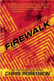 Firewalk (A Recondito Novel) by Chris Roberson, 9781597808798