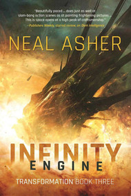Infinity Engine (Transformation Book Three) by Neal Asher, 9781597808897
