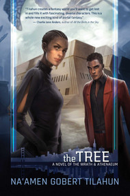 The Tree (A Novel of the Wrath & Athenaeum) by Na'amen Gobert Tilahun, 9781597808903