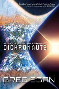 Dichronauts by Greg Egan, 9781597808927