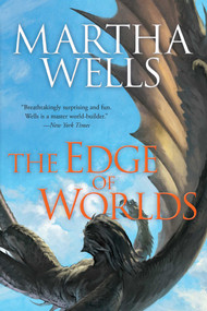 The Edge of Worlds (Volume Four of the Books of the Raksura) - 9781597808972 by Martha Wells, 9781597808972