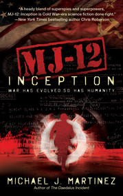 MJ-12: Inception (A MAJESTIC-12 Thriller) - 9781597808996 by Michael J. Martinez, 9781597808996