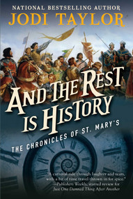 And the Rest Is History (The Chronicles of St. Mary's Book Eight) by Jodi Taylor, 9781597809061