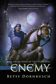 Enemy (The Third Book of the Seven Eyes) - 9781597809139 by Betsy Dornbusch, 9781597809139