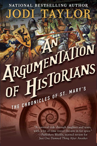 An Argumentation of Historians (The Chronicles of St. Mary's Book Nine) by Jodi Taylor, 9781597809344