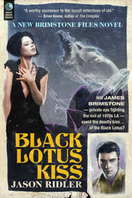 Black Lotus Kiss (A Brimstone Files Novel) by Jason Ridler, 9781597809351