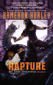 Rapture (Bel Dame Apocrypha Volume 3) - 9781597809528 by Kameron Hurley, 9781597809528