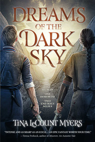Dreams of the Dark Sky (The Legacy of the Heavens, Book Two) - 9781597809566 by Tina LeCount Myers, 9781597809566