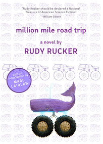 Million Mile Road Trip - 9781597809924 by Rudy Rucker, Marc Laidlaw, 9781597809924