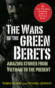The Wars of the Green Berets (Amazing Stories from Vietnam to the Present Day) by Michael Lennon, Robin Moore, 9781602390546