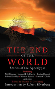 The End of the World (Stories of the Apocalypse) by Martin H. Greenberg, Robert Silverberg, 9781602399679