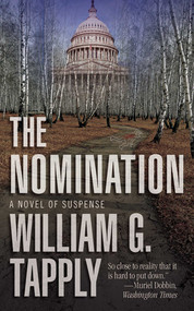 The Nomination (A Novel of Suspense) by William G. Tapply, 9781602399907