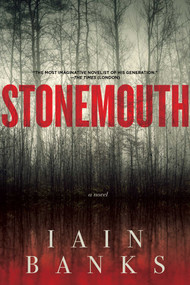 Stonemouth (A Novel) by Iain Banks, 9781605983820