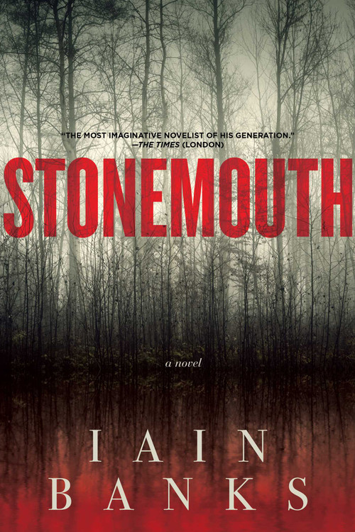 Stonemouth (A Novel) by Iain Banks, 9781605983820