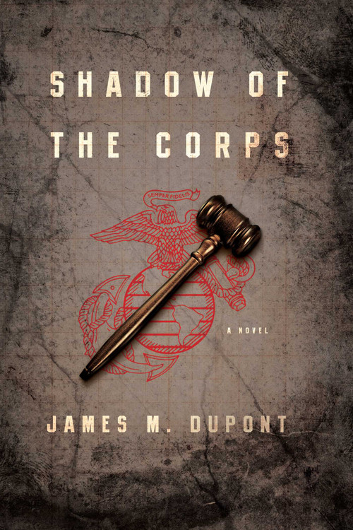 Shadow of the Corps by James M Dupont, 9781605984629