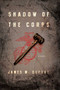 Shadow of the Corps by James M Dupont, 9781605984629