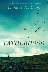 Fatherhood by Thomas H Cook, 9781605984674
