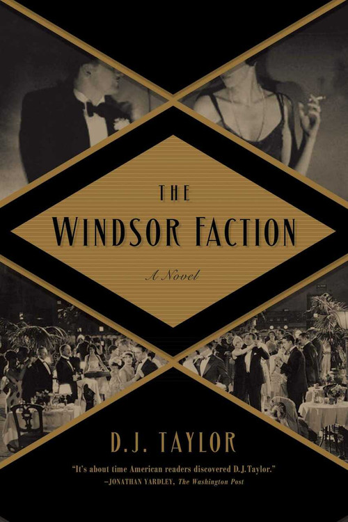 The Windsor Faction by D. J. Taylor, 9781605984780