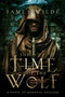 The Time of the Wolf by James Wilde, 9781605985213