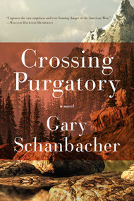 Crossing Purgatory - 9781605985763 by Gary Schanbacher, 9781605985763