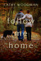 Follow Me Home by Cathy Woodman, 9781605988009