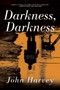 Darkness, Darkness by John Harvey, 9781605988740